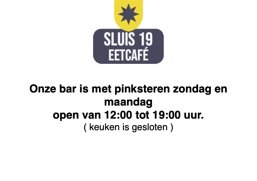 Feestdagen open gesloten sluis 19 !